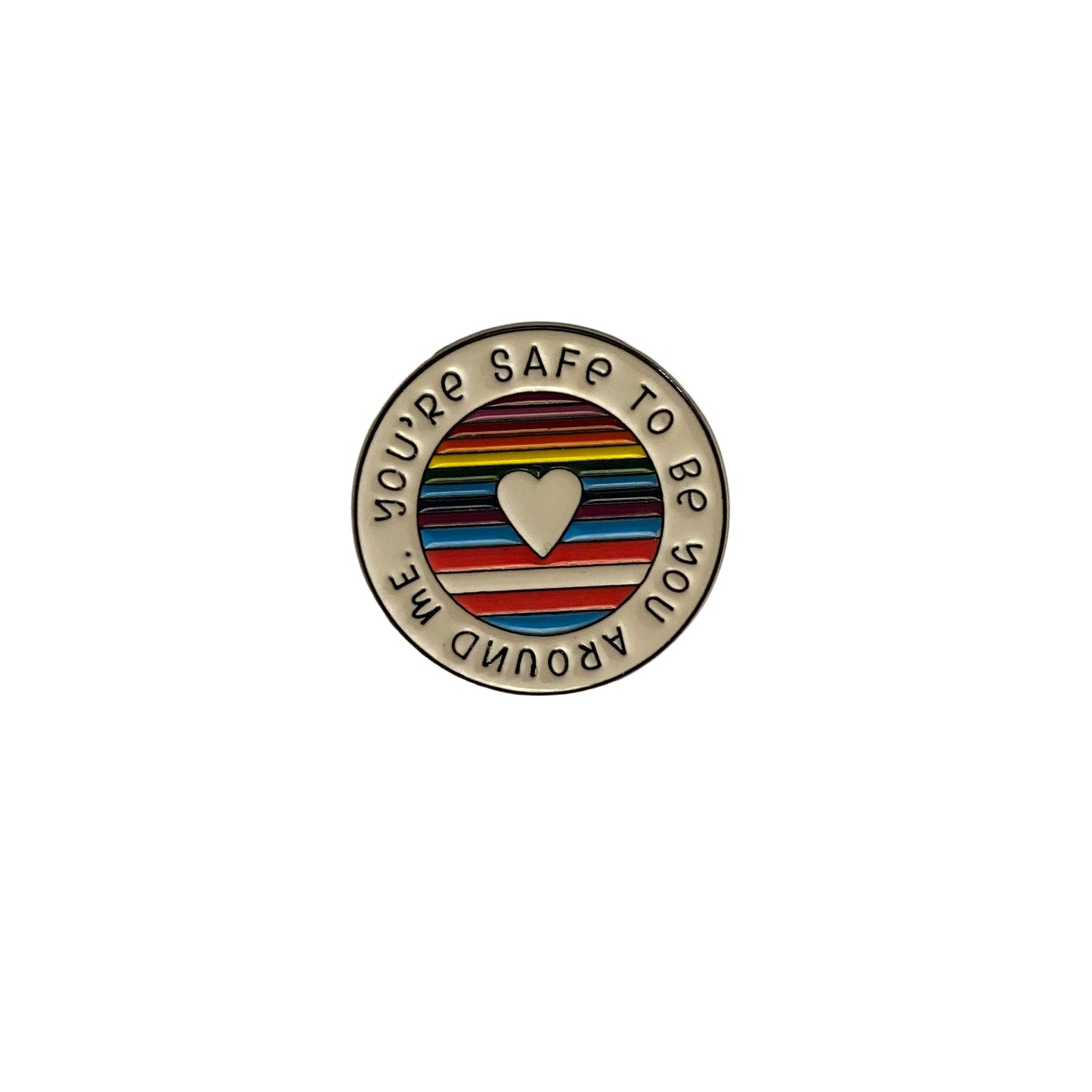 You’re Safe To Be You Round pin