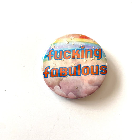 Fucking Fabulous Round Pin rainbow