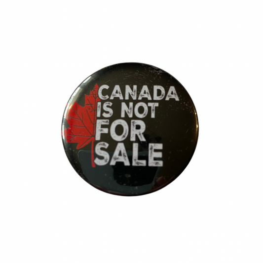 Canada is Not For Sale Pin