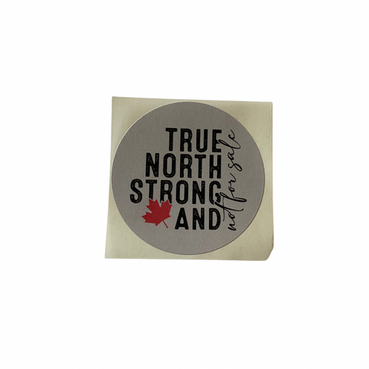 True North Strong and Not For Sale Sticker
