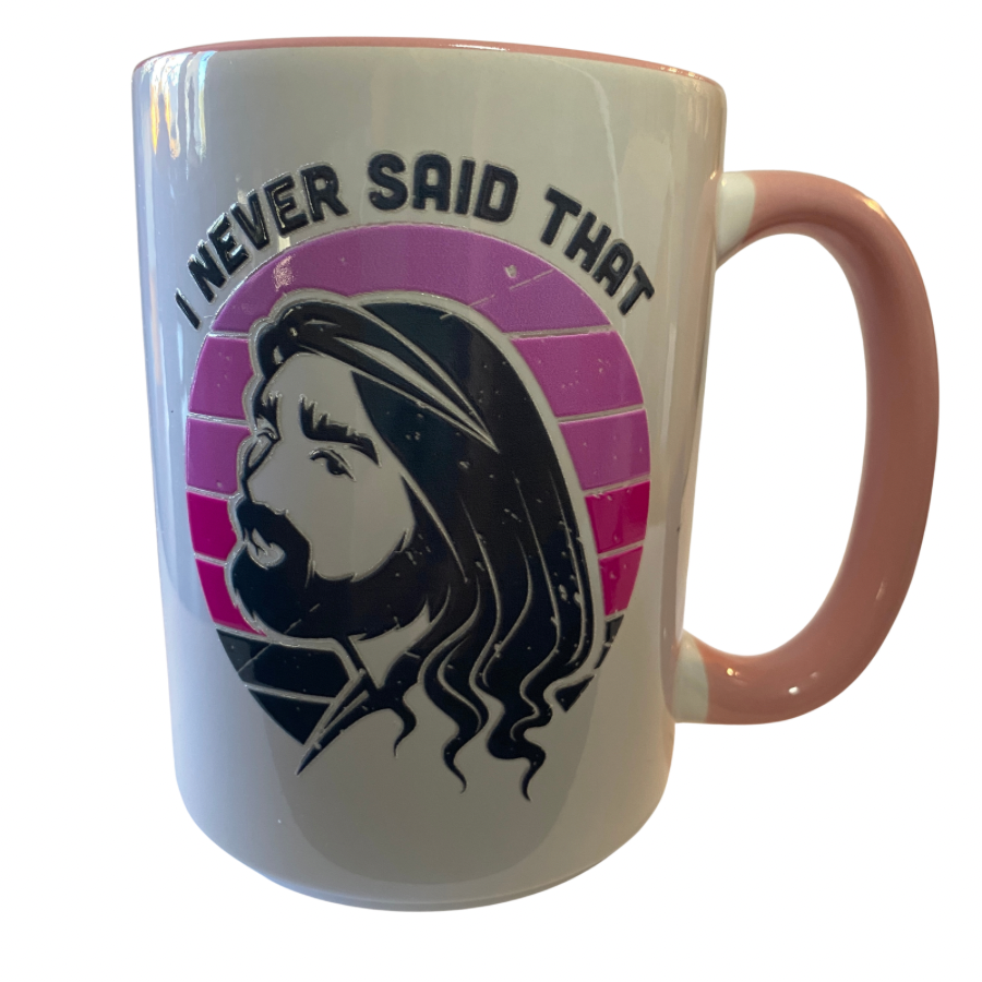 I Never Said That 15oz Mug- pink