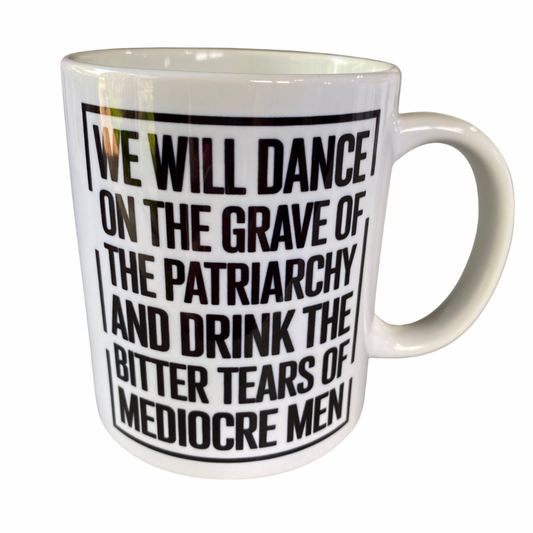 We Will Dance On The Grave 12oz Mug