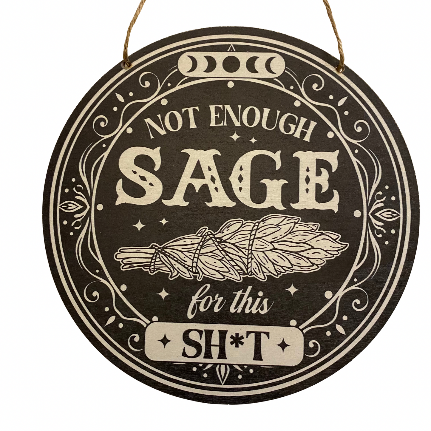 Not Enough Sage for This Shit Sign
