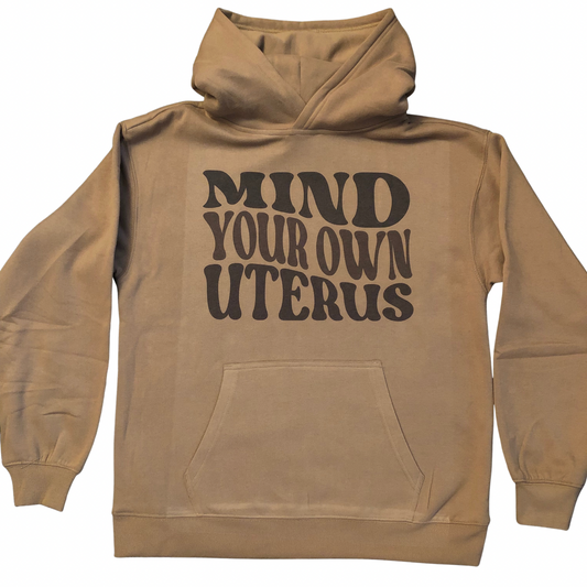 Mind Your Own Uterus Hoodie XS