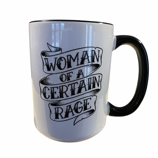 Woman of a Certain Rage 15oz Mug- black