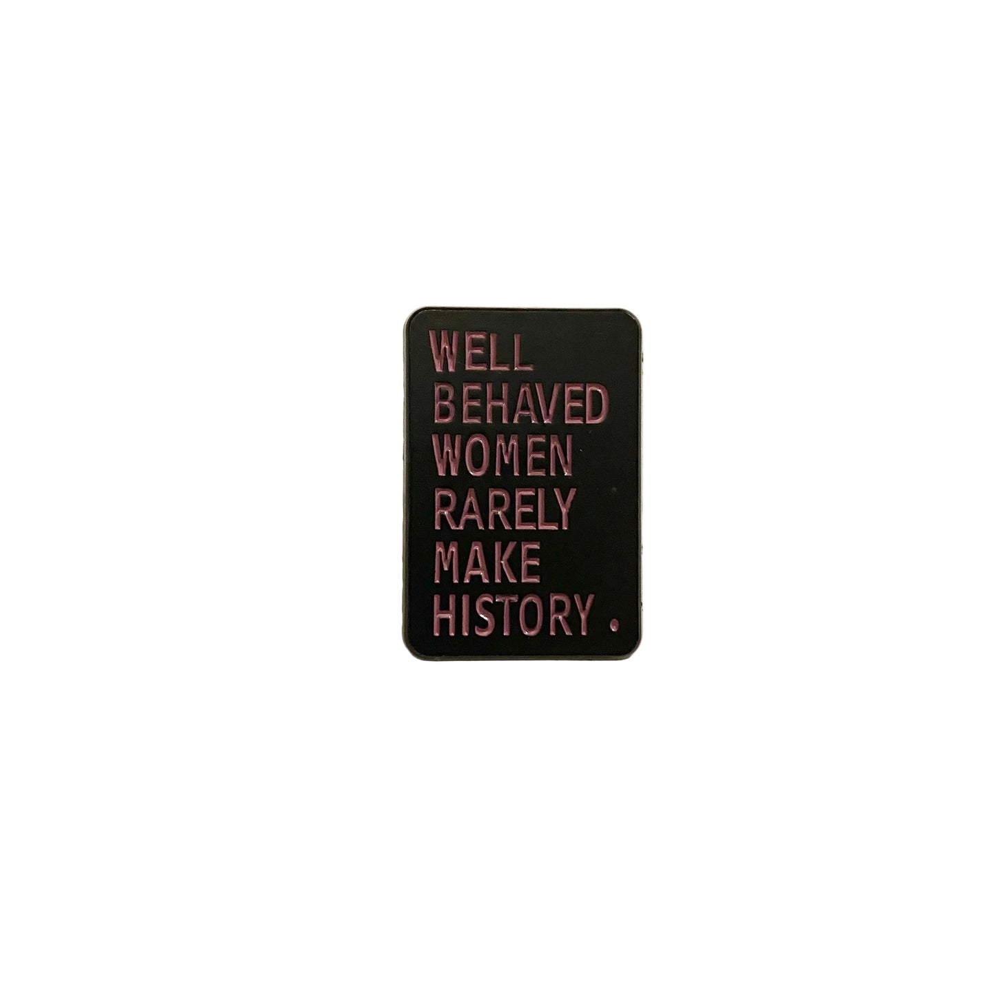 Well Behaved Women Black pin