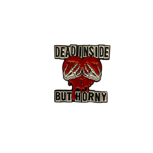 Dead Inside But Horny pin