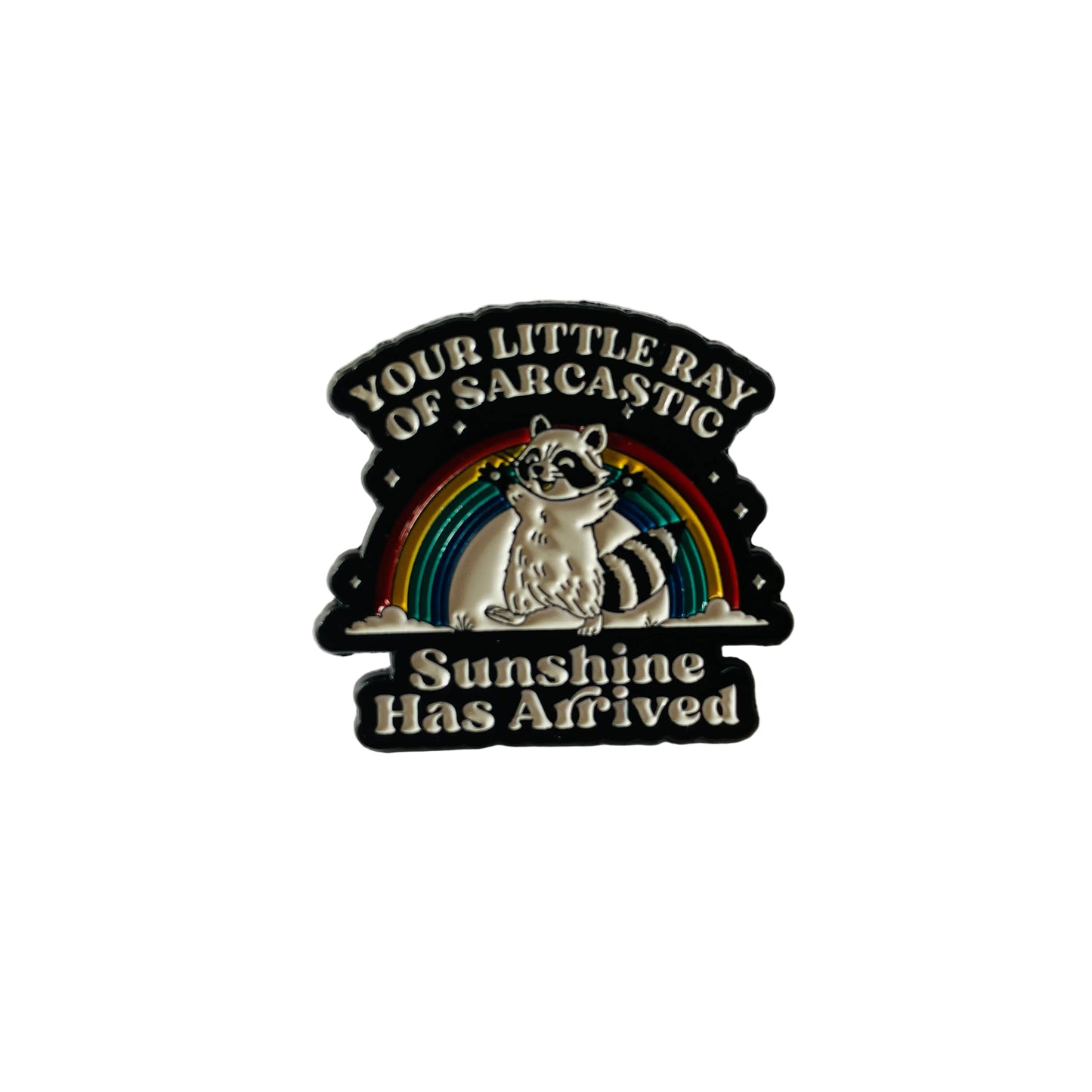 Ray of Sarcastic Sunshine Pin