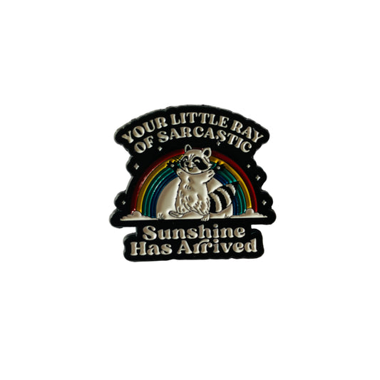 Ray of Sarcastic Sunshine Pin