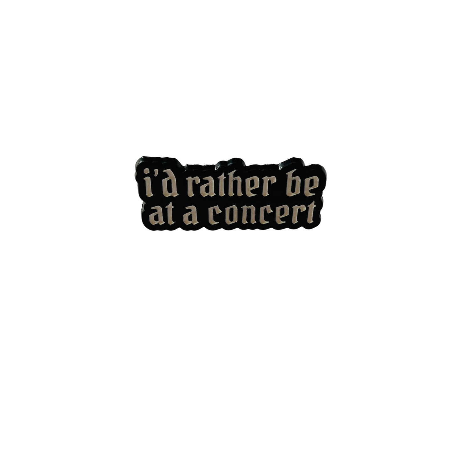 I’d Rather Be At A Concert pin