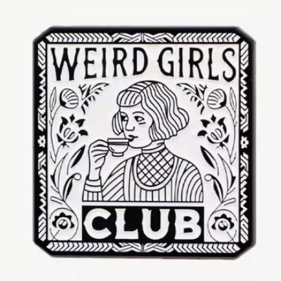 Weird Girls Club pin