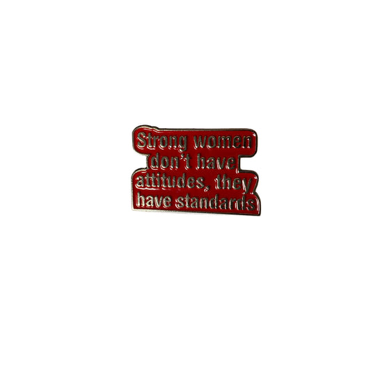 Strong Women Have Standards pin