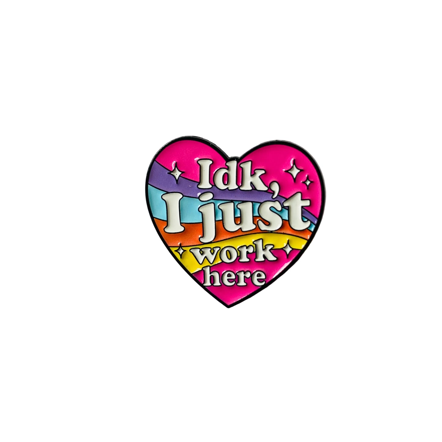 I Just Work Here pin