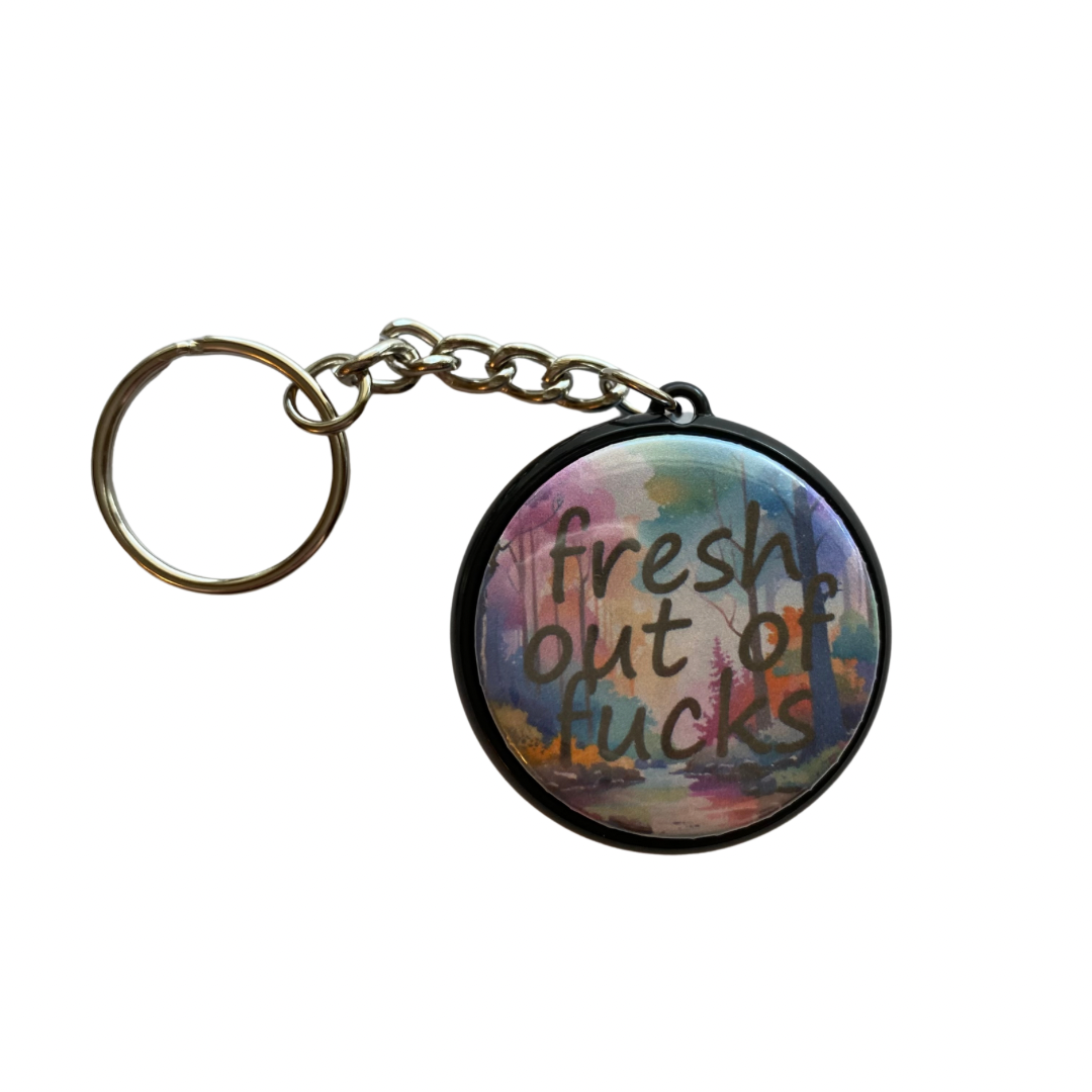 Fresh Out Of Fucks Round Keychain