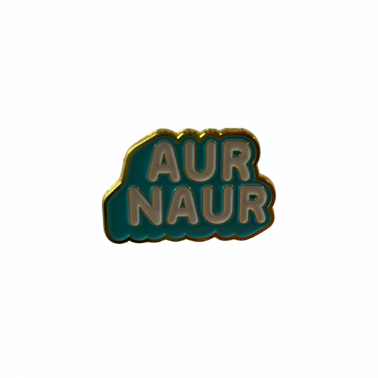 Aur Naur pin