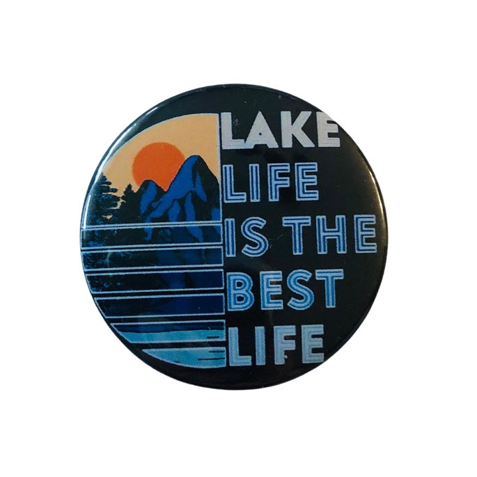 Lake Life Is The Best Life Round Pin