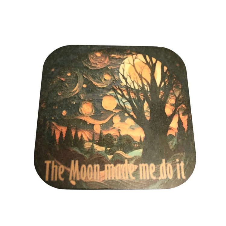 The Moon Made Me Do It Square Magnet