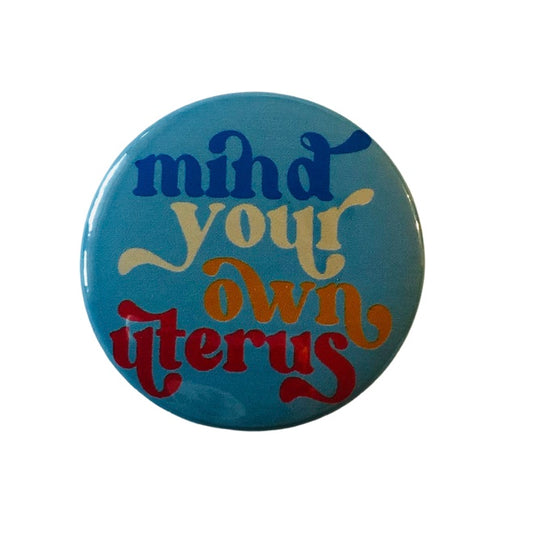 Mind Your Own Uterus (retro) Round Pin