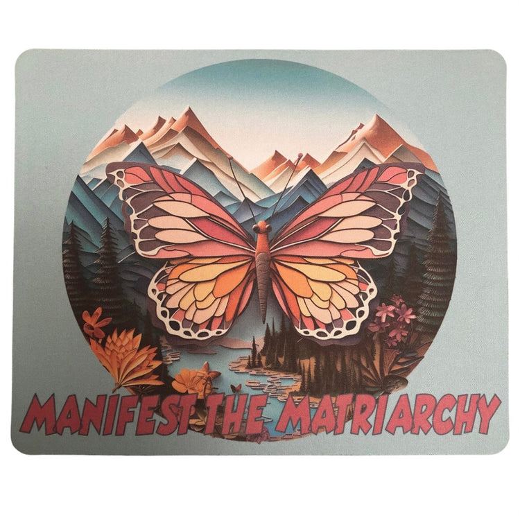 Manifest the Matriarchy Mouse Pad