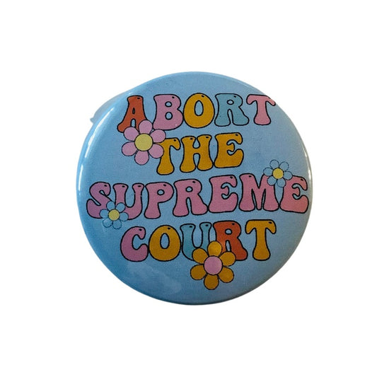 Abort The Supreme Court Round Pin