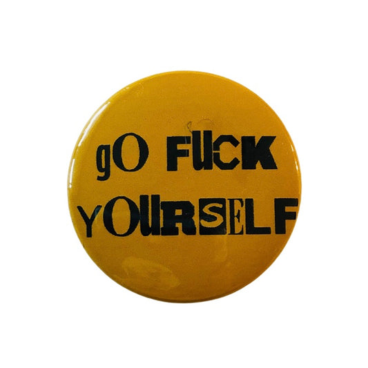 Go Fuck Yourself Round Pin