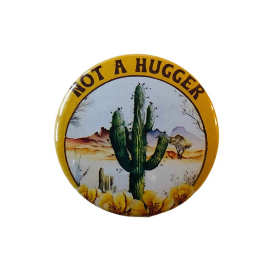 Not A Hugger Round Pin