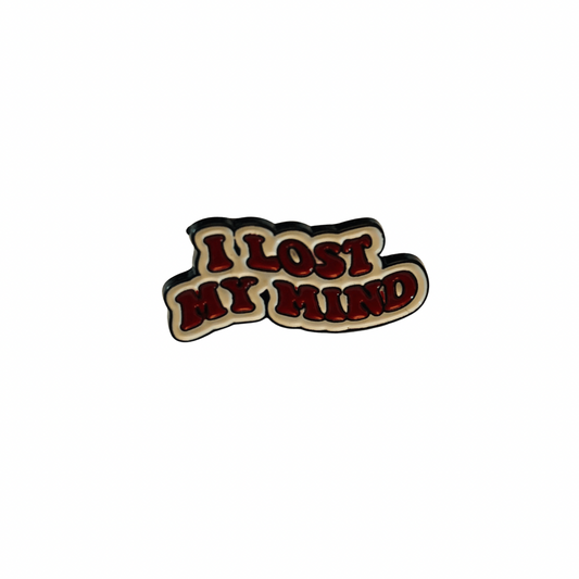 I lost my mind pin