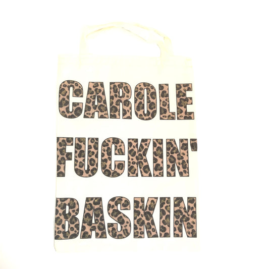 Carole Fuckin Baskin Bag