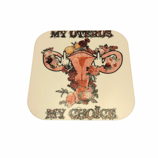 My Uterus My Choice Magnet