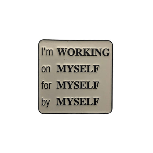 Working On Myself pin