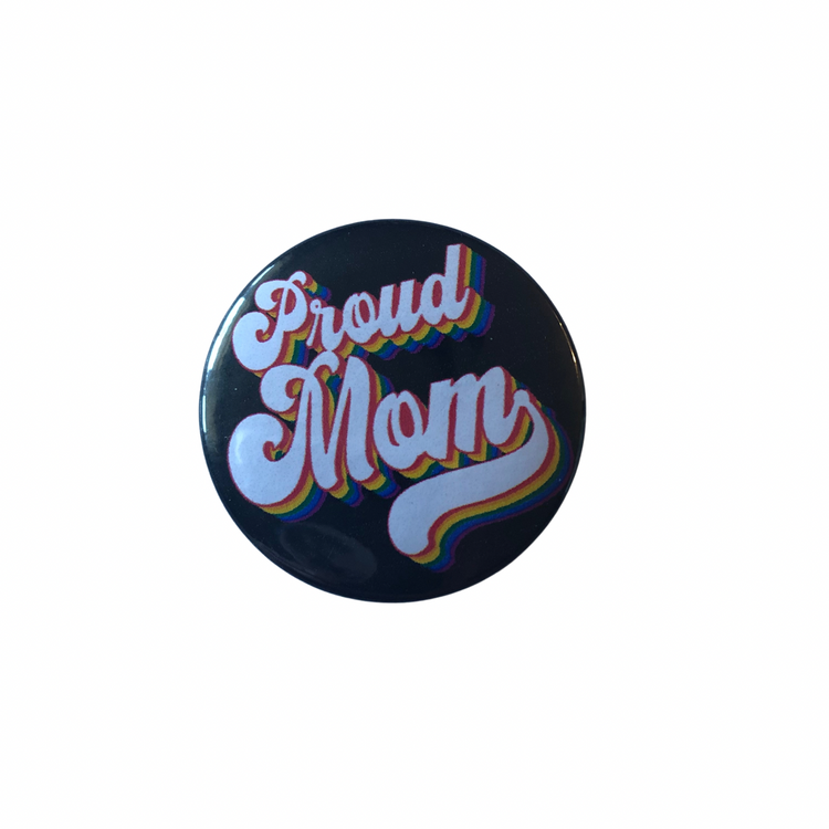 Proud Mom round pin