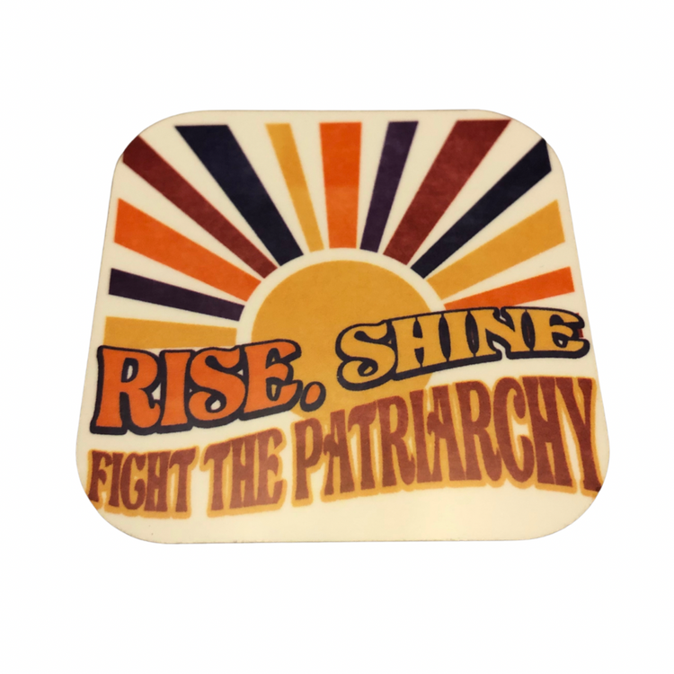 Rise, Shine, Fight the Patriarchy Magnet